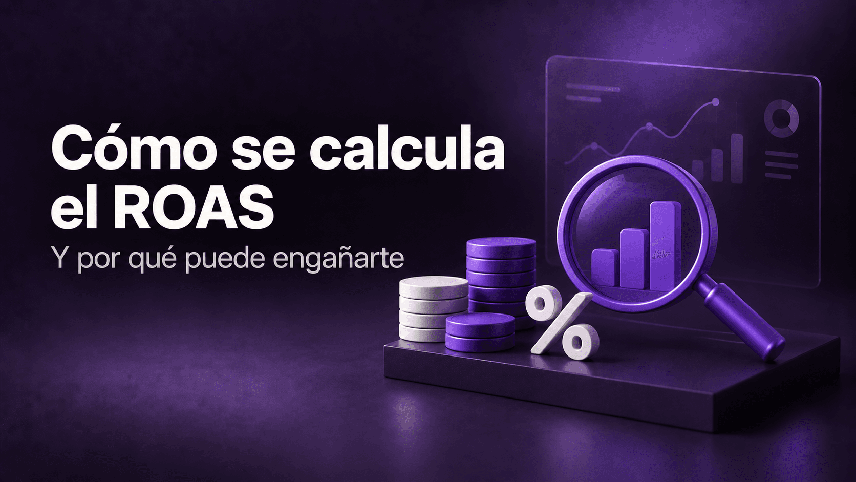 Cómo se calcula el ROAS (y por qué puede engañarte)