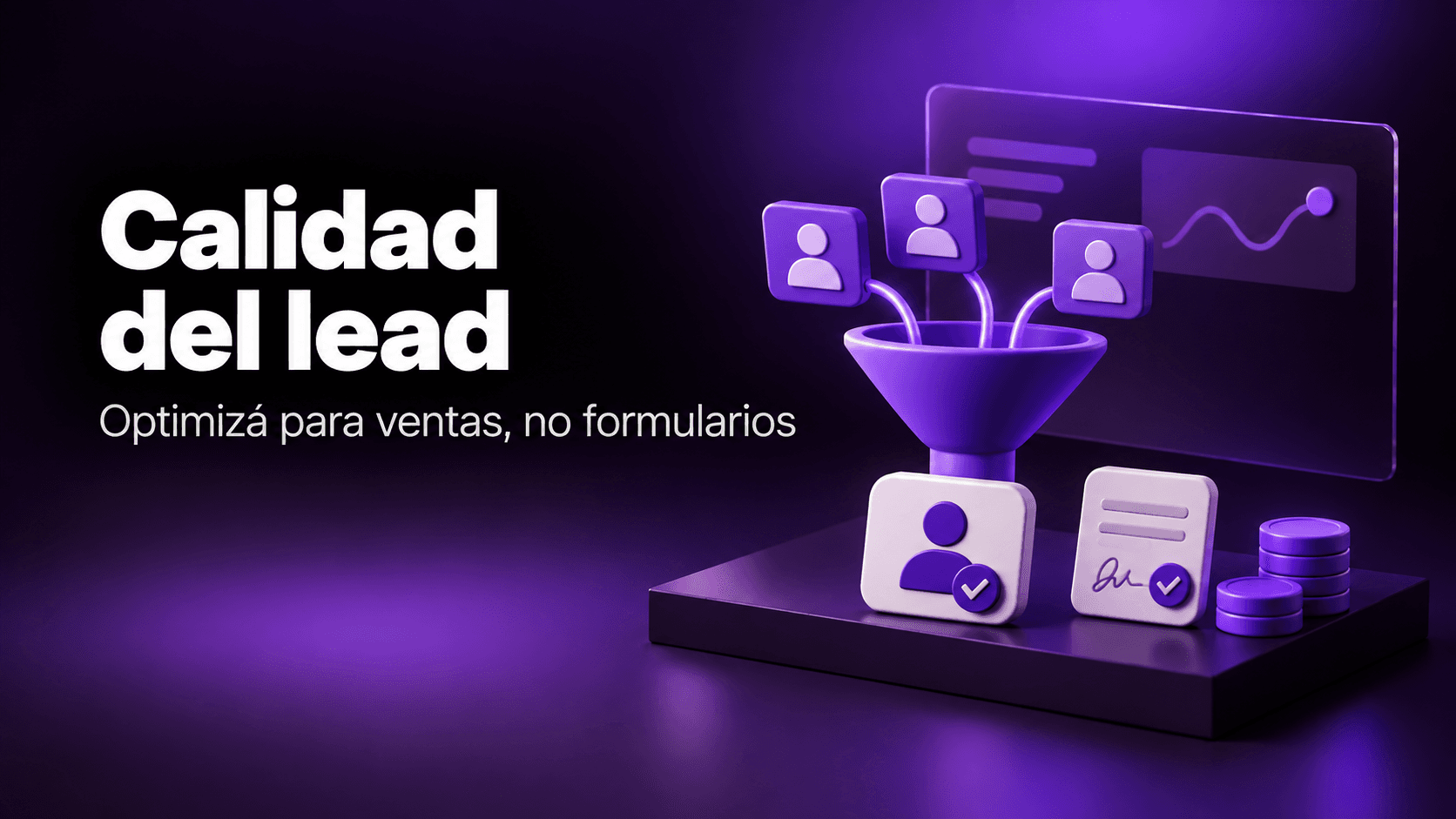 Calidad del lead: cómo optimizar para ventas y no para formularios