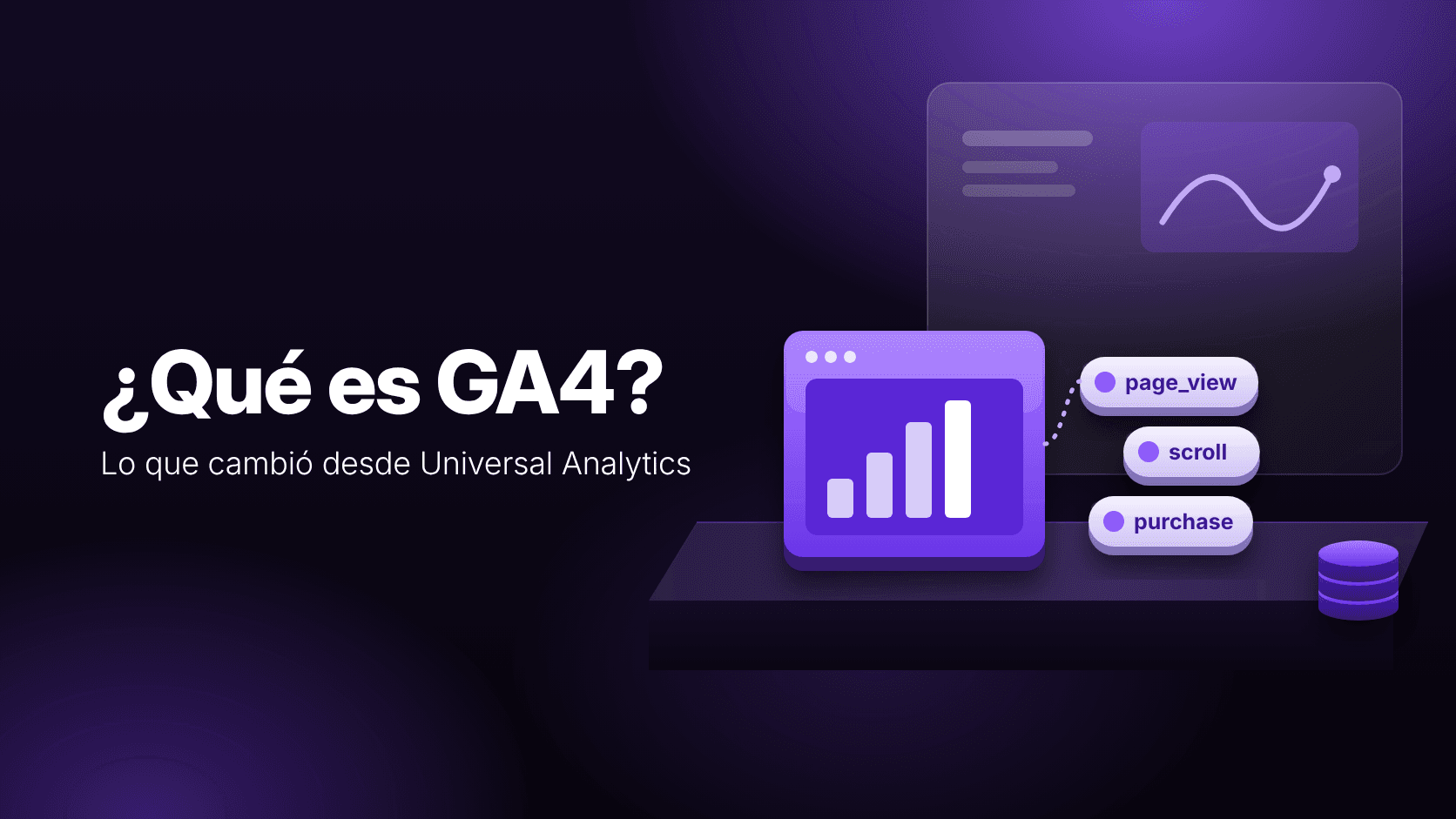 ¿Qué es GA4? Todo lo que cambió desde Universal Analytics